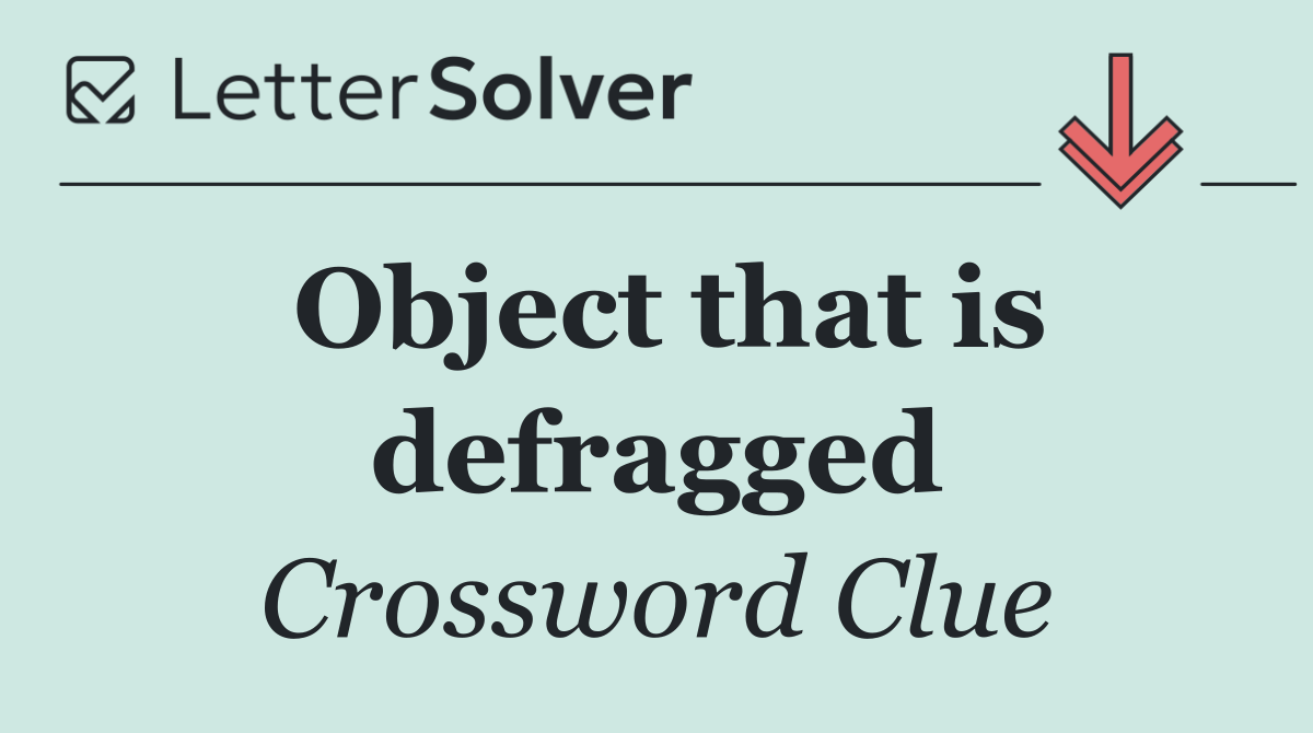 Object that is defragged