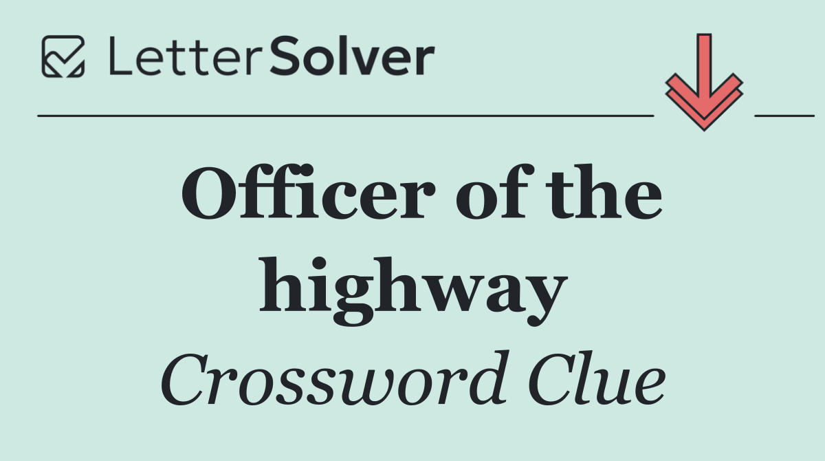 Officer of the highway