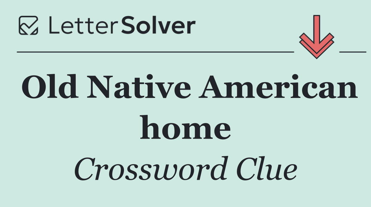 Old Native American home