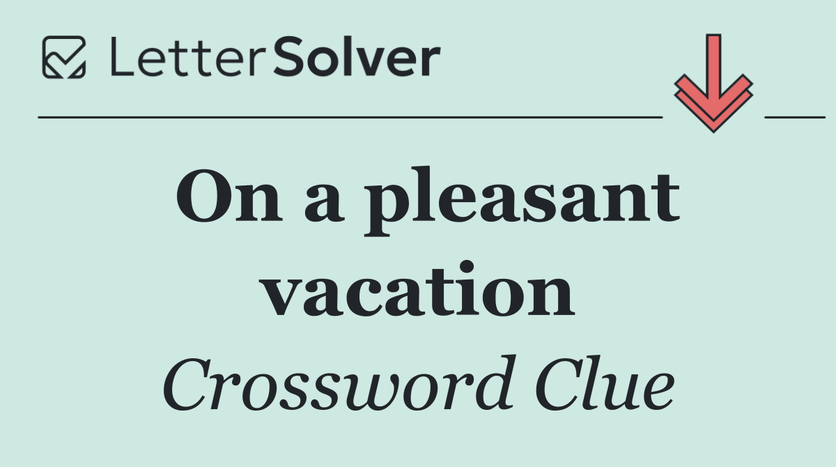 On a pleasant vacation