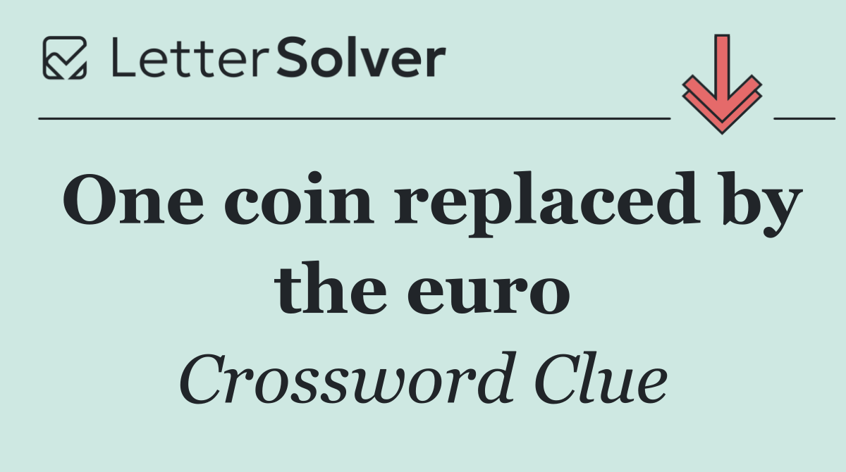 One coin replaced by the euro