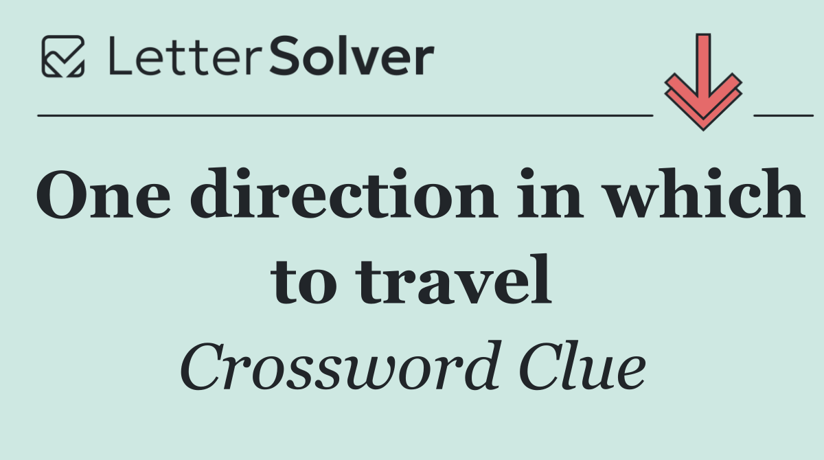 One direction in which to travel