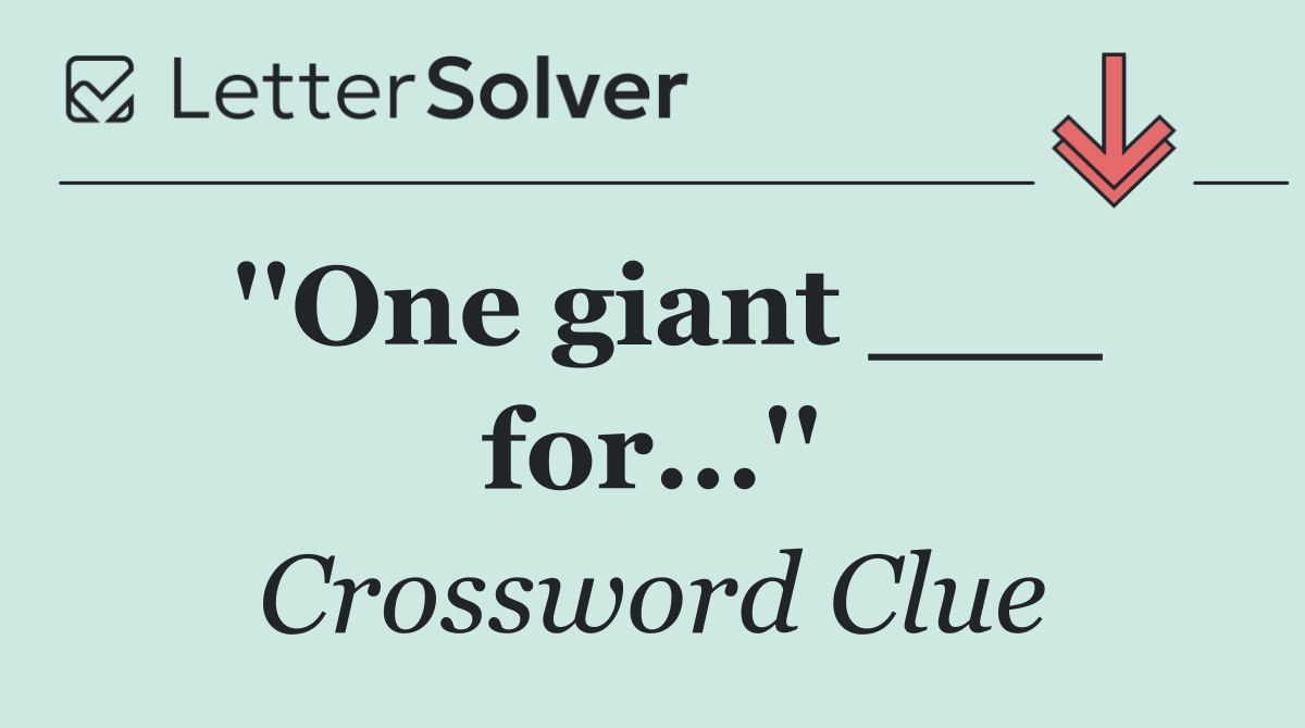 ''One giant ___ for...''