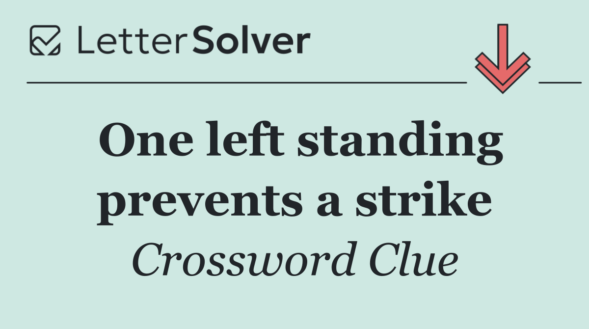 One left standing prevents a strike