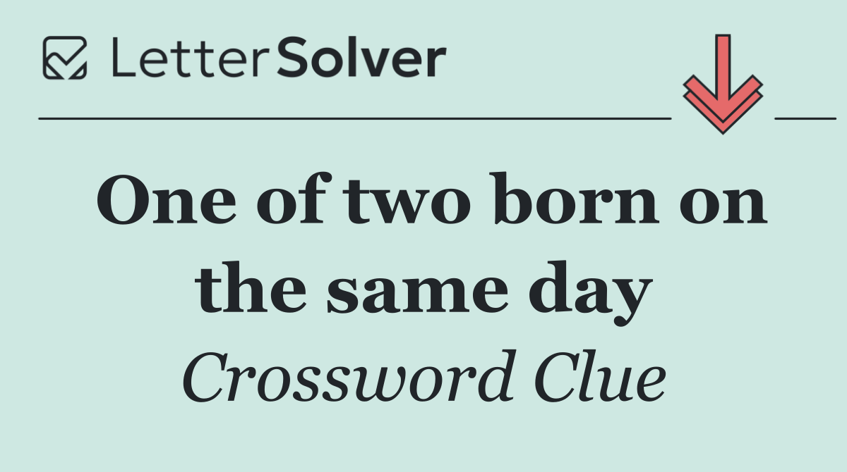 One of two born on the same day