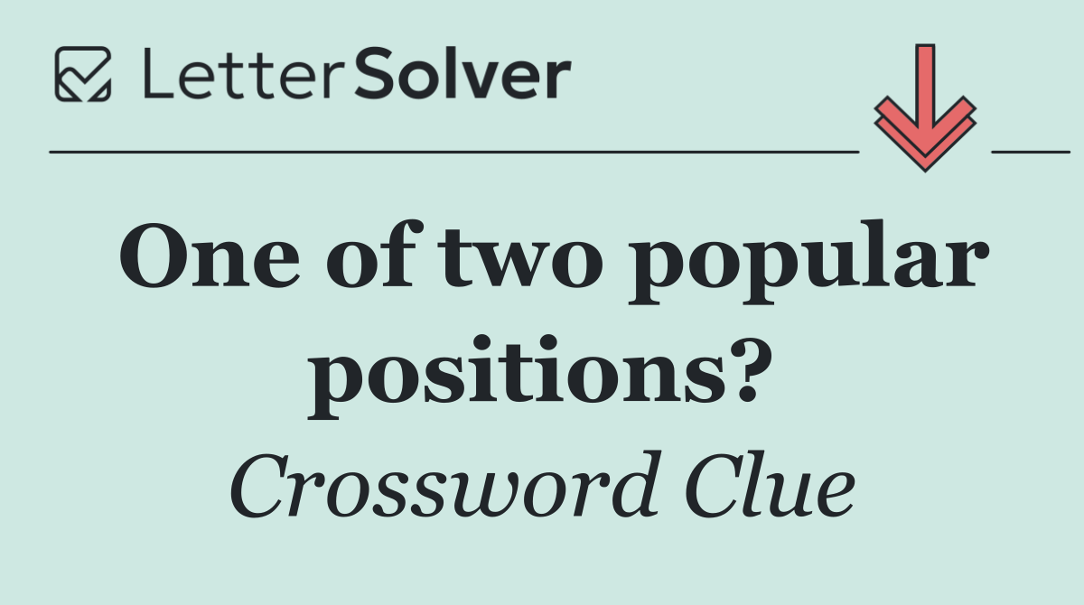 One of two popular positions?