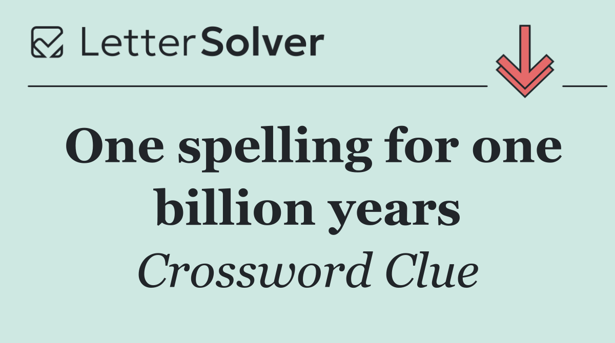 One spelling for one billion years