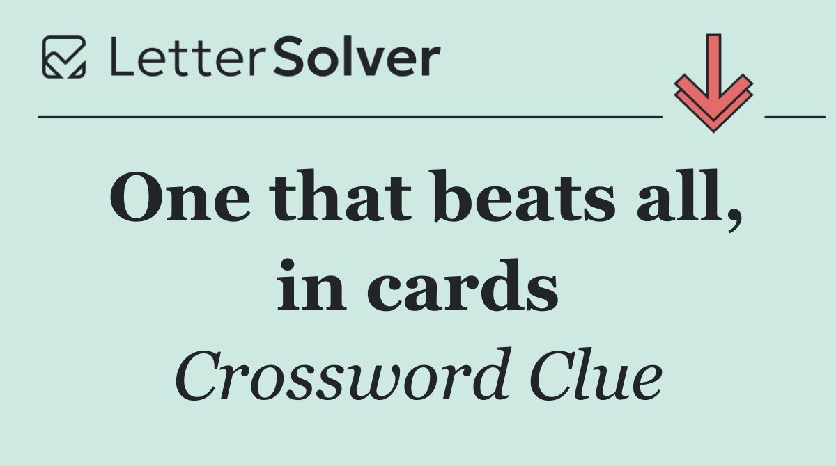 One that beats all, in cards