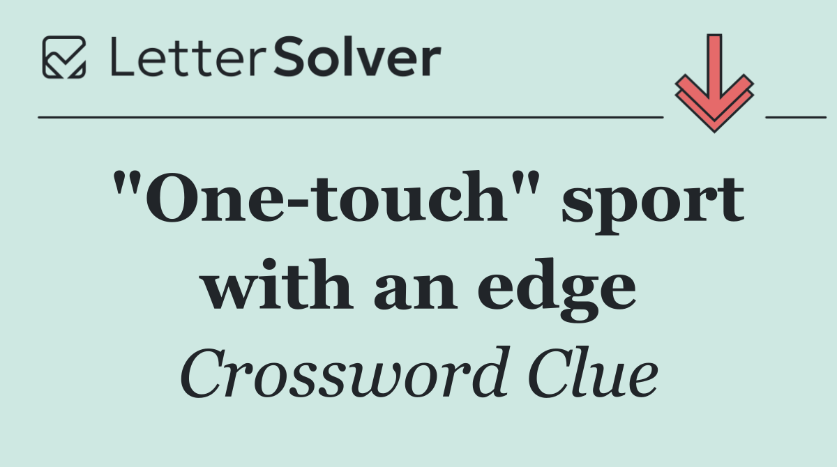 "One touch" sport with an edge