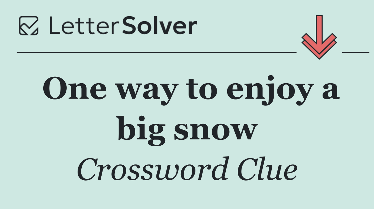 One way to enjoy a big snow