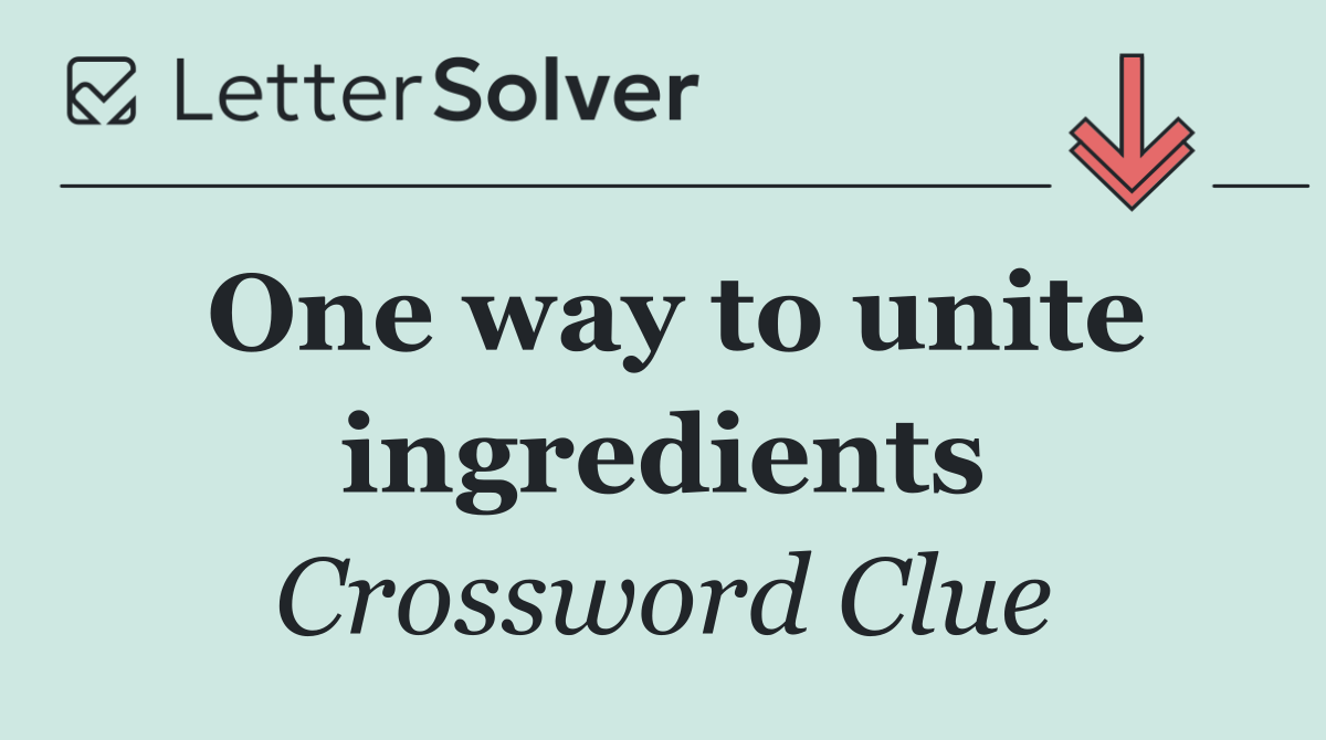 One way to unite ingredients