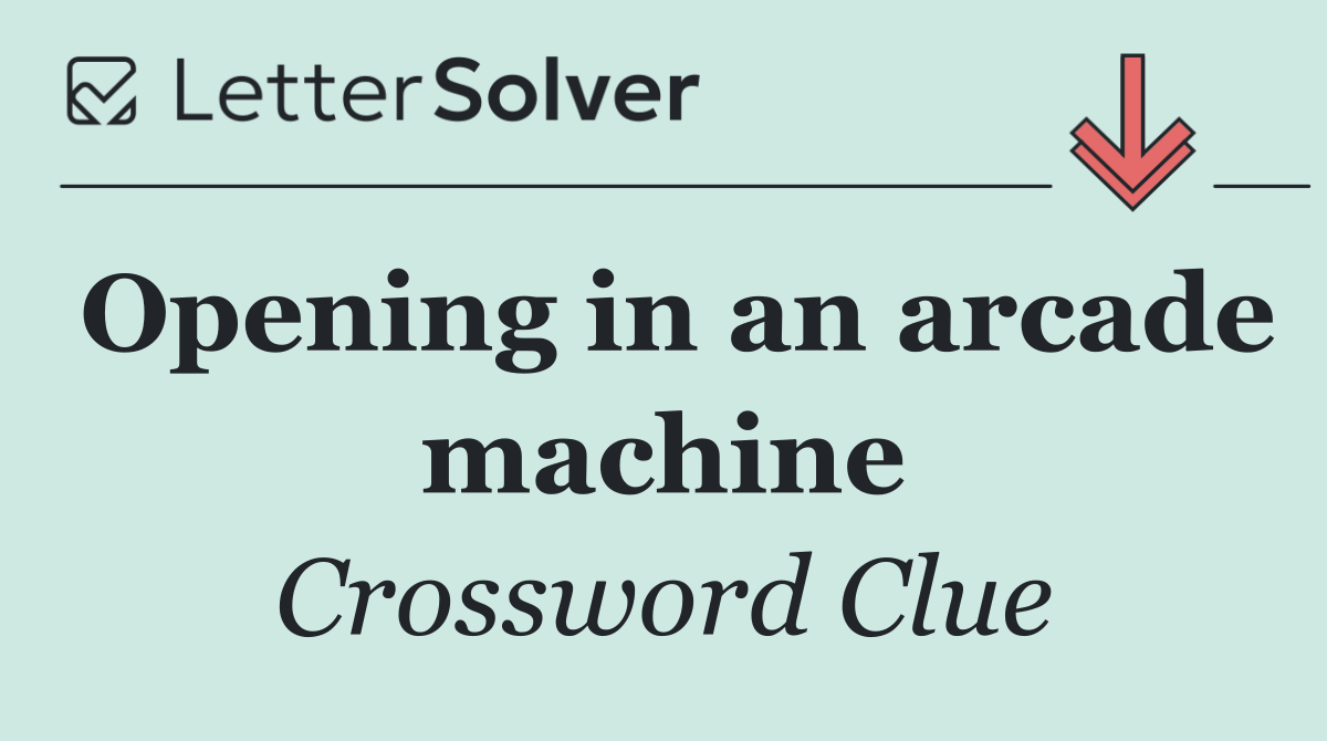 Opening in an arcade machine