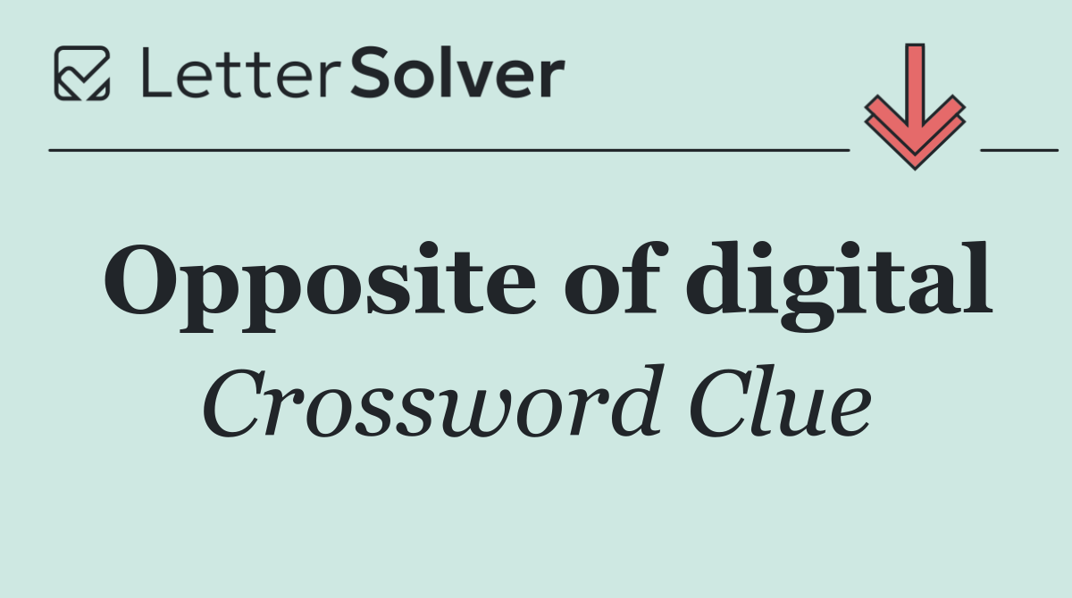 Opposite of digital