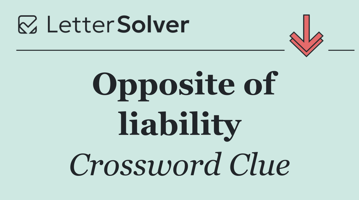 Opposite of liability