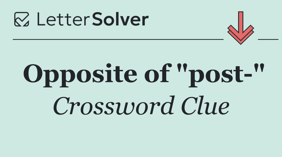 Opposite of "post "