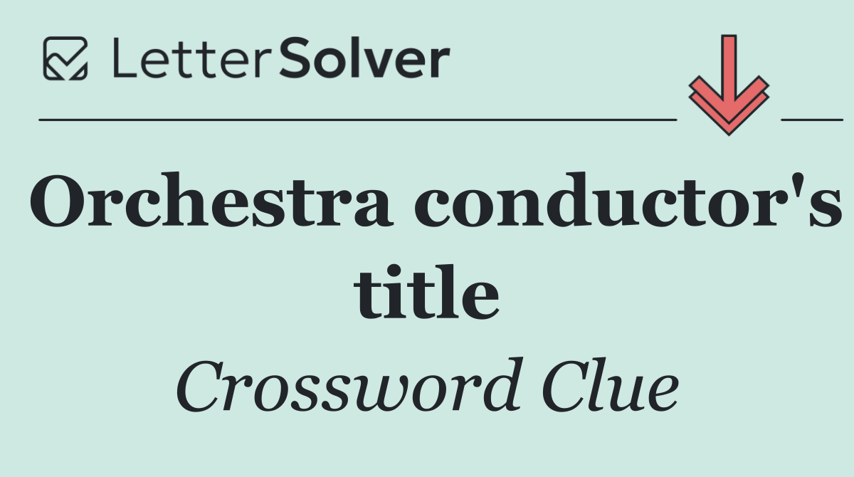 Orchestra conductor's title