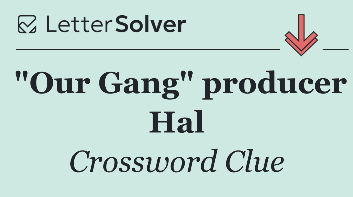 "Our Gang" producer Hal