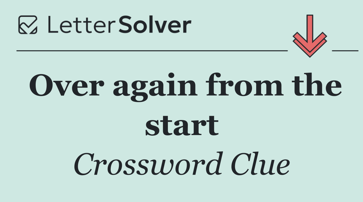 Over again from the start