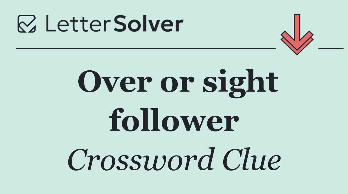 Over or sight follower