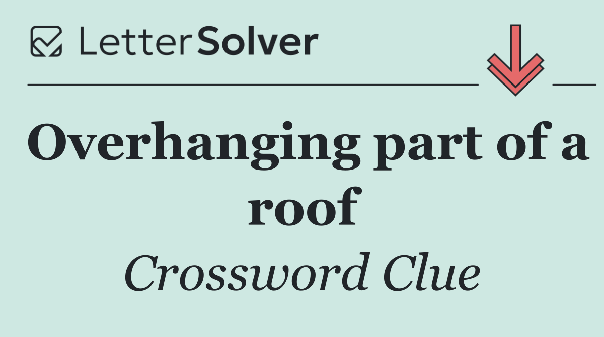 Overhanging part of a roof