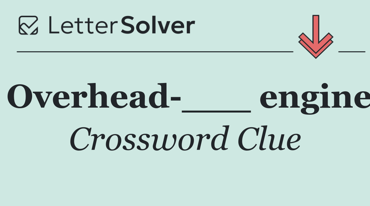 Overhead ___ engine