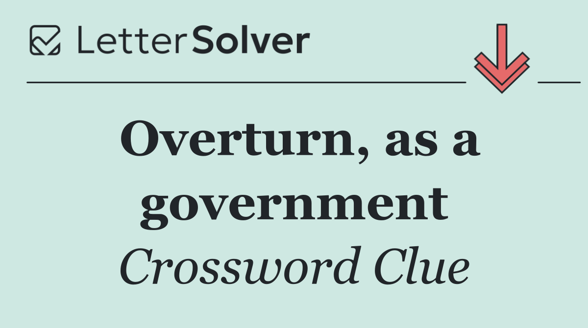 Overturn, as a government