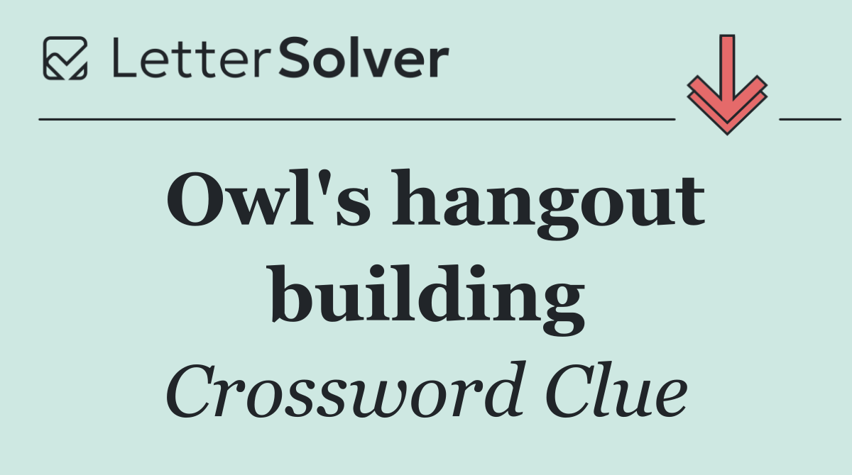 Owl's hangout building