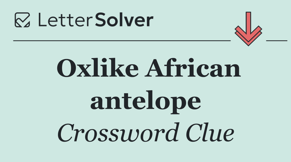 Oxlike African antelope