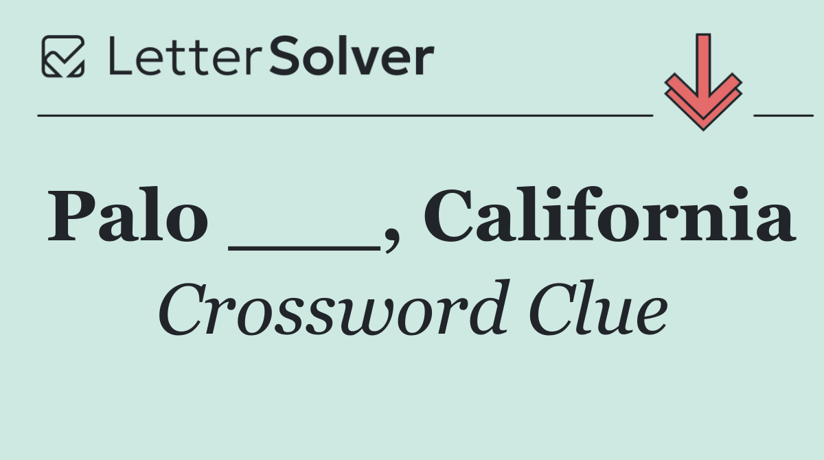 Palo ___, California