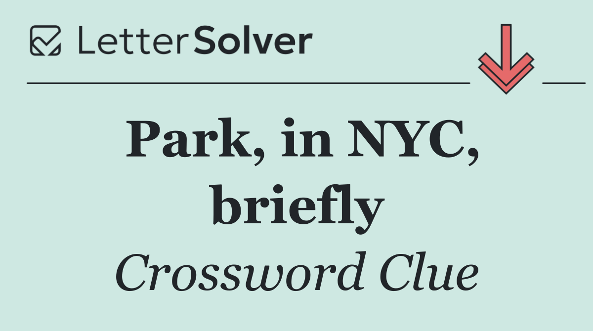 Park, in NYC, briefly
