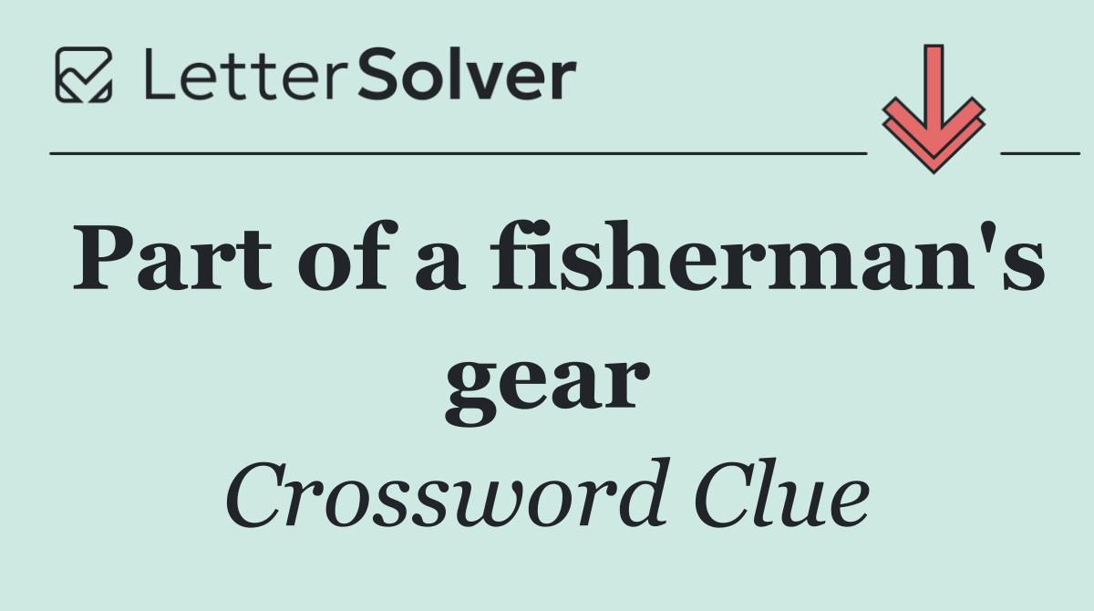 Part of a fisherman's gear