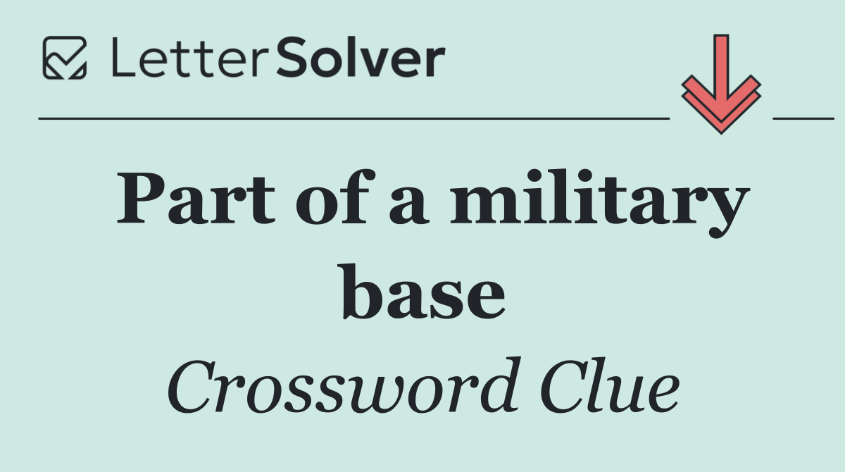 Part of a military base