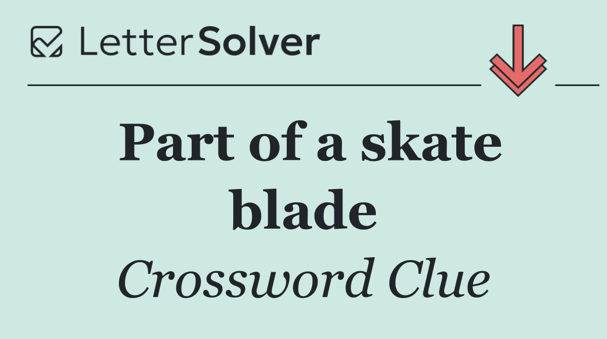 Part of a skate blade