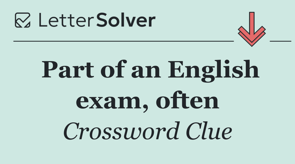 Part of an English exam, often