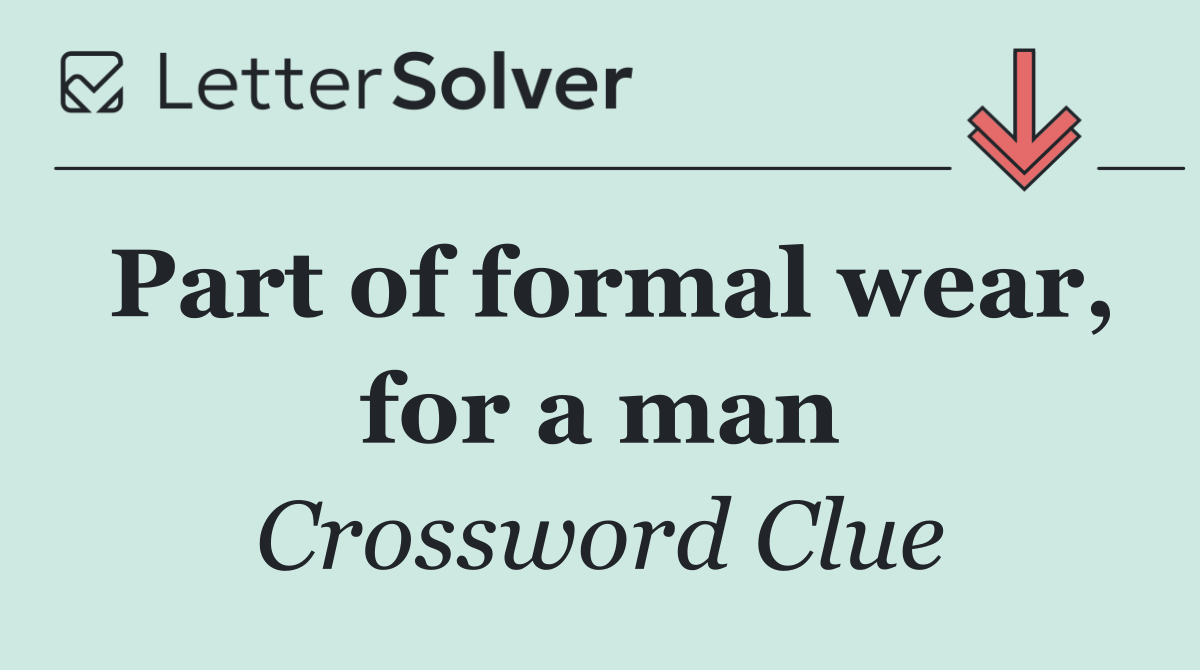 Part of formal wear, for a man