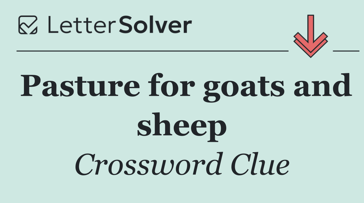 Pasture for goats and sheep