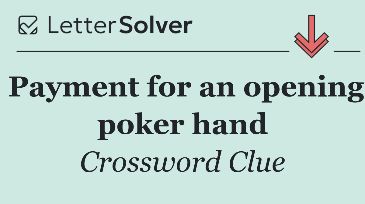 Payment for an opening poker hand