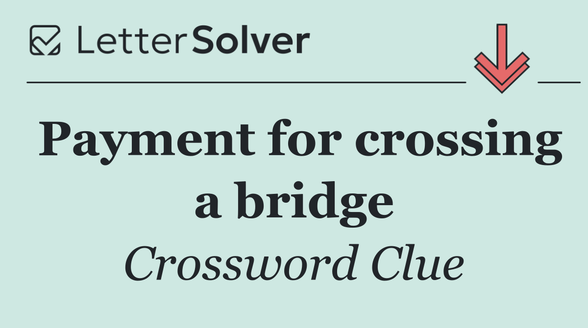Payment for crossing a bridge