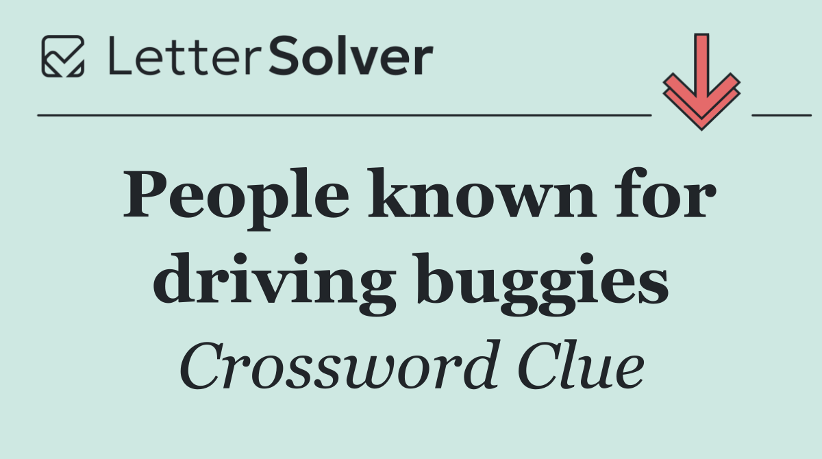 People known for driving buggies