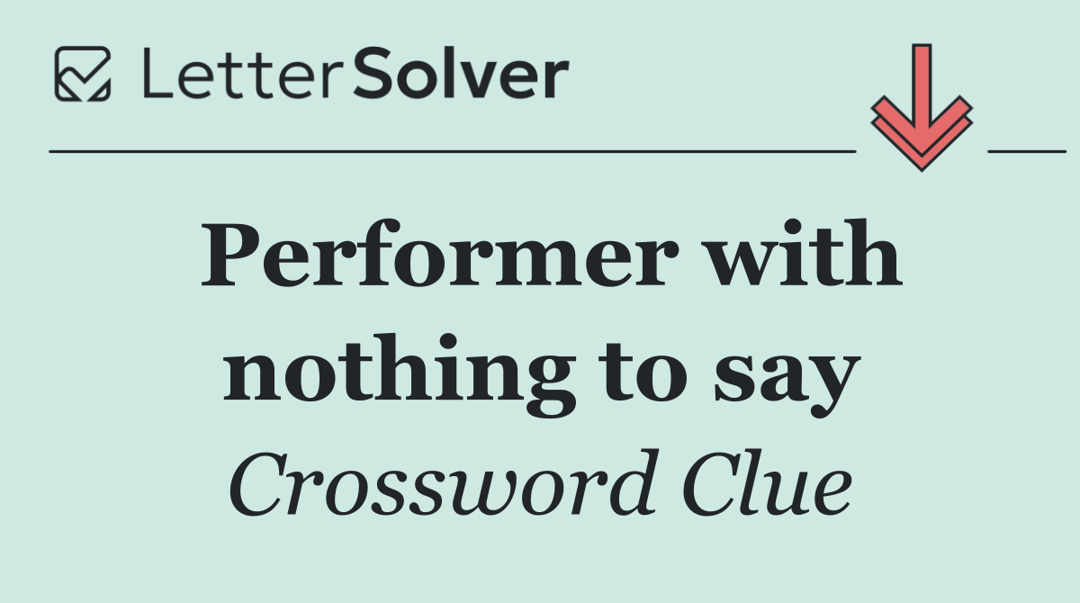 Performer with nothing to say