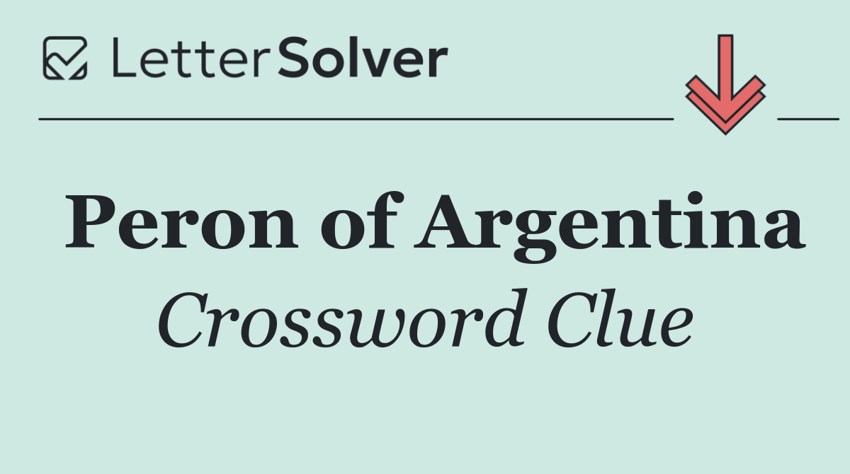 Peron of Argentina