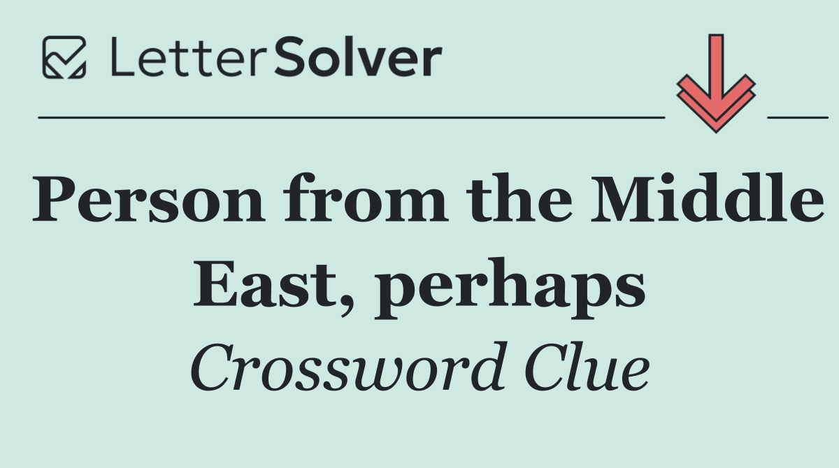 Person from the Middle East, perhaps
