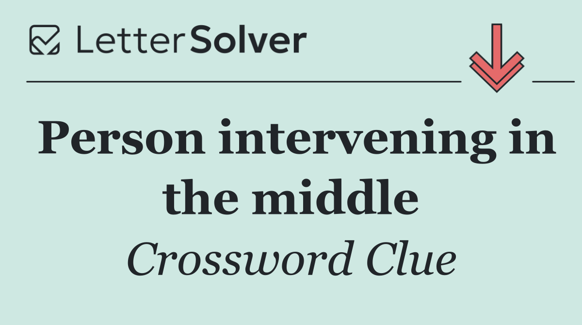 Person intervening in the middle