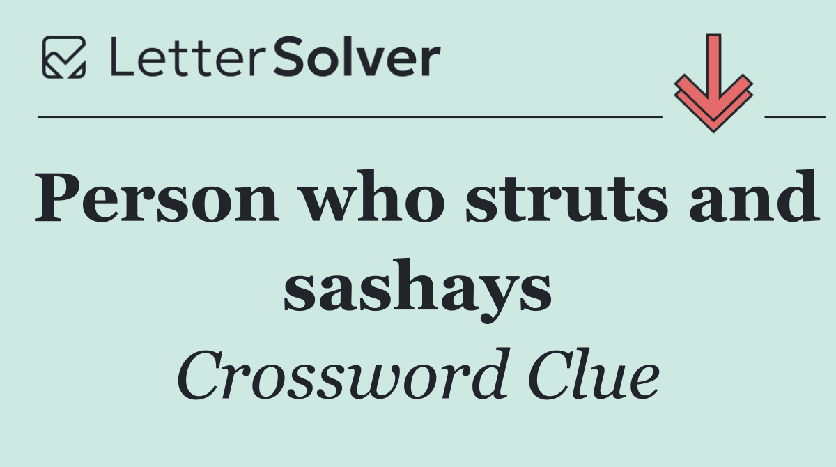 Person who struts and sashays