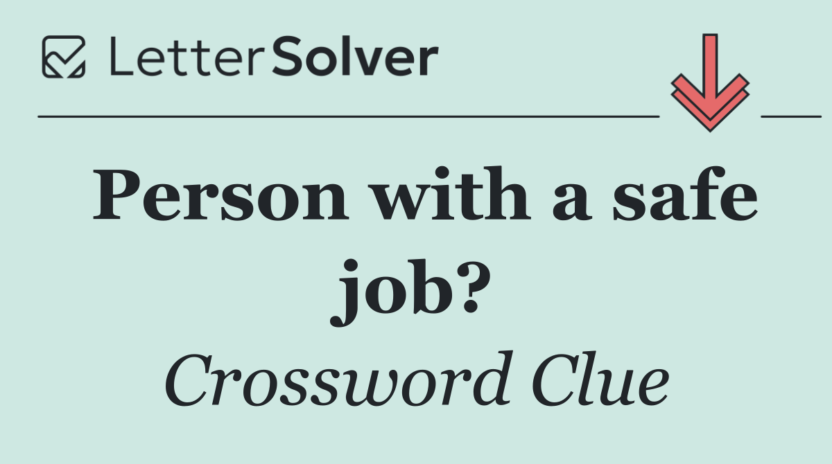 Person with a safe job?