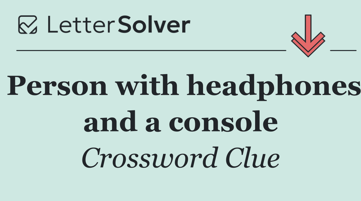 Person with headphones and a console