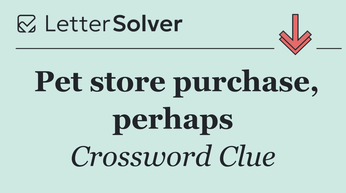 Pet store purchase, perhaps