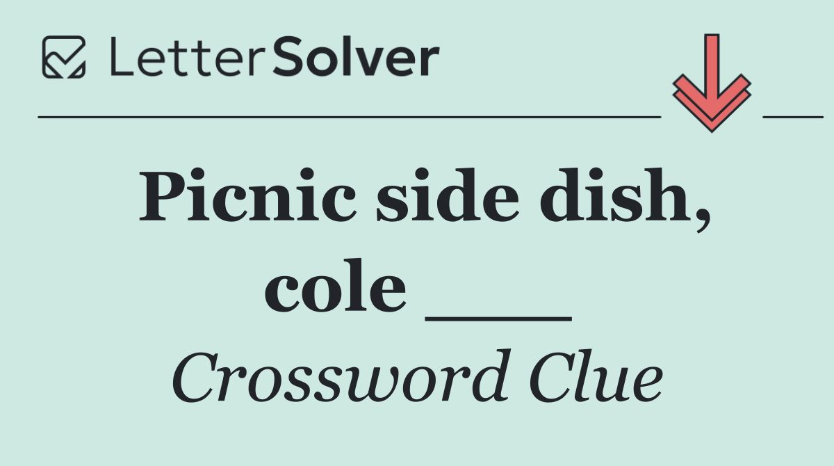 Picnic side dish, cole ___