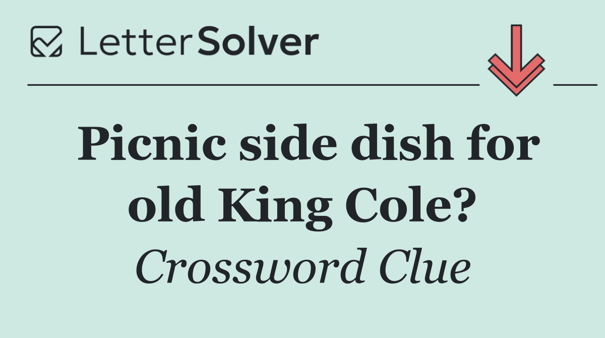 Picnic side dish for old King Cole?