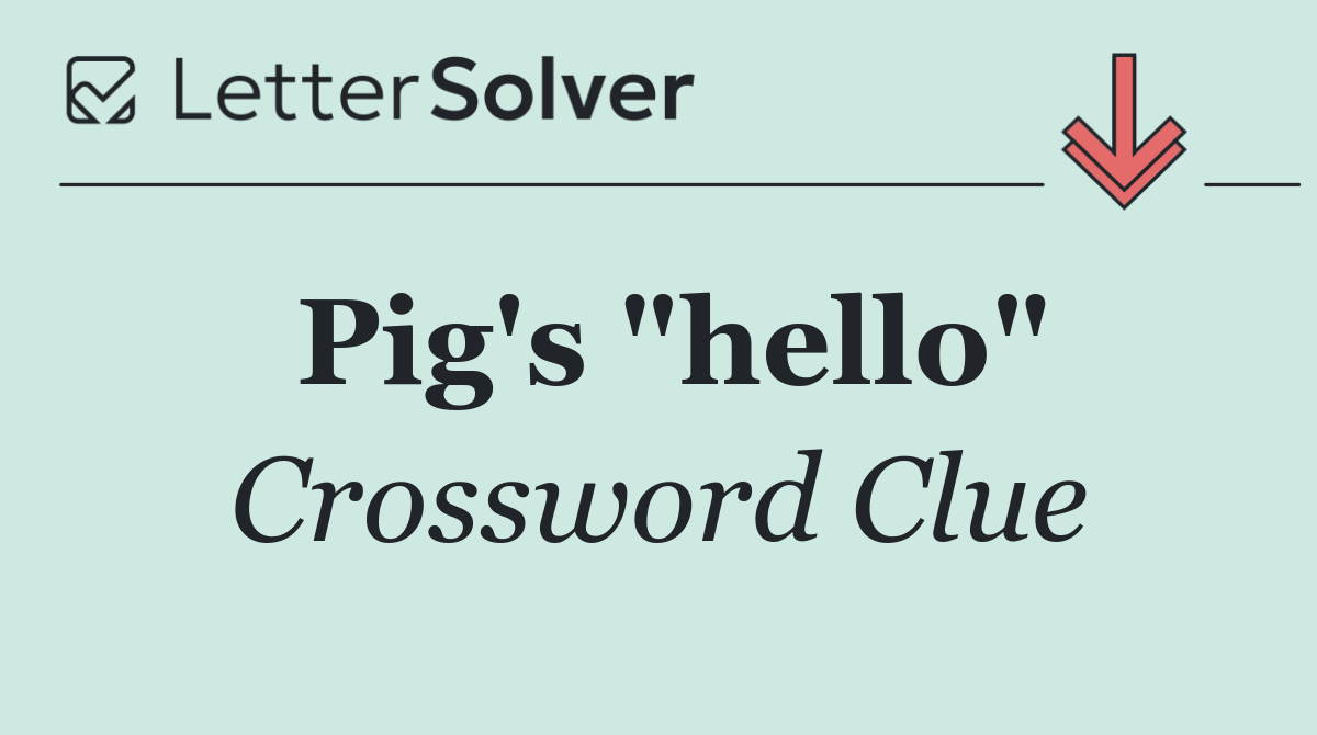 Pig's "hello"